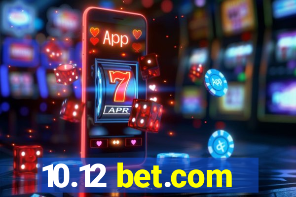 10.12 bet.com